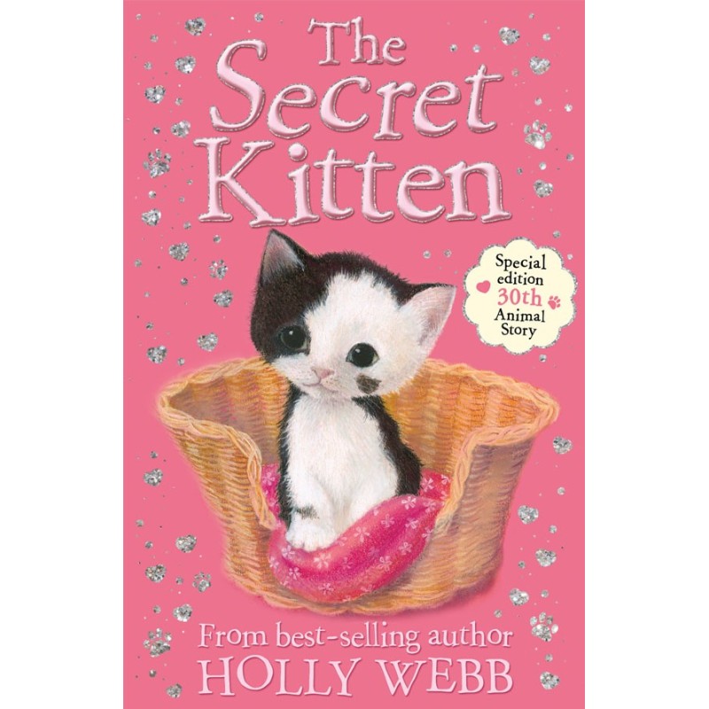 The Secret Kitten (Holly Webb) Age: 7+