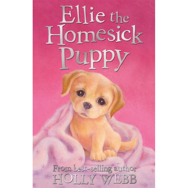 Ellie the Homesick Puppy (Holly Webb) Age: 7+