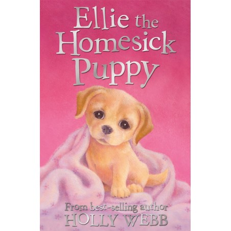 Ellie the Homesick Puppy (Holly Webb) Age: 7+