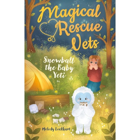 Magical Rescue Vets: Snowball the Baby Yeti (Ages: 8+)