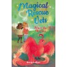 Magical Rescue Vets: Blaze the Phoenix (Ages: 8+)