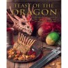 Feast of the Dragon: The Unofficial House of the Dragon and Game of Thrones Cookbook