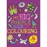My Big Purple Book of Colouring