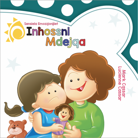 Inħossni Mdejqa (Sensiela Emozzjonijiet) - Ages 3-6