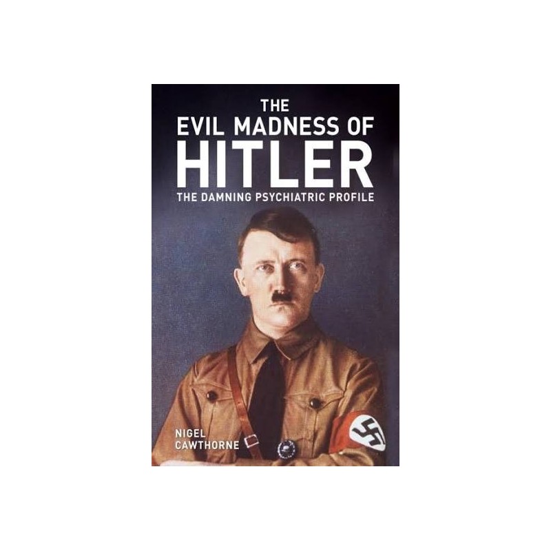 The Evil Madness of Hitler