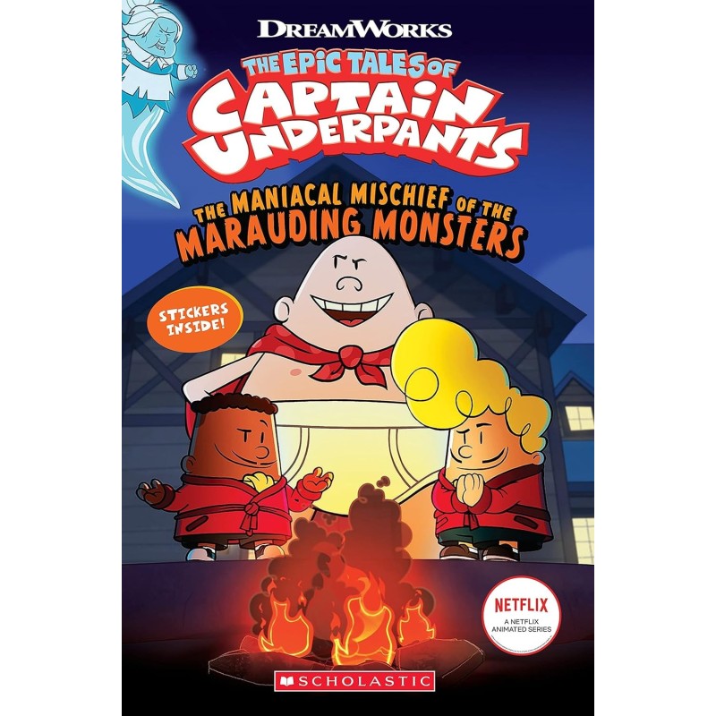 Captain Underpants: The Maniacal Mischief of the Marauding Monsters (Ages: 7+)